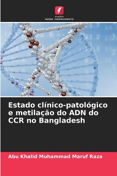 Produktbild: Estado cl&iacute;nico-patol&oacute;gico e metila&ccedil;&atilde;o do ADN do CCR no Bangladesh