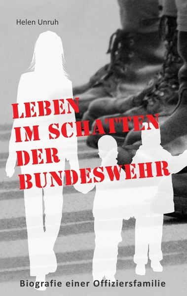 Produktbild: Leben im Schatten der Bundeswehr. Biografie einer Offiziersfamilie