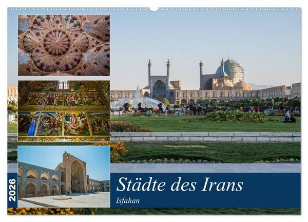 Städte des Irans - Isfahan (Wandkalender 2026 DIN A2 quer), CALVENDO Monatskalender
