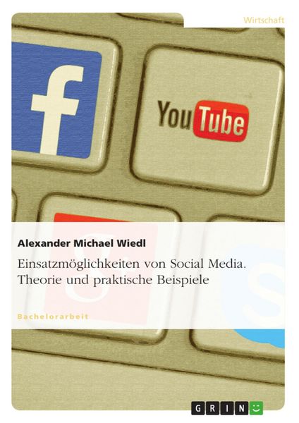 Produktbild: Einsatzm&ouml;glichkeiten von Social Media - dargestellt anhand praktischer Beispiele