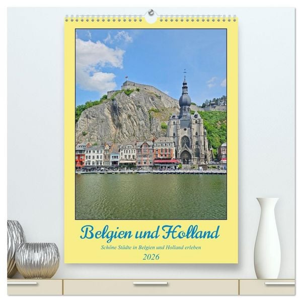 Produktbild: Belgien und Holland, sch&ouml;ne St&auml;dte in Belgien und Holland erleben (hochwertiger Premium Wandkalender 2026 DIN A2 hoch), Kunstdruck in Hochglanz