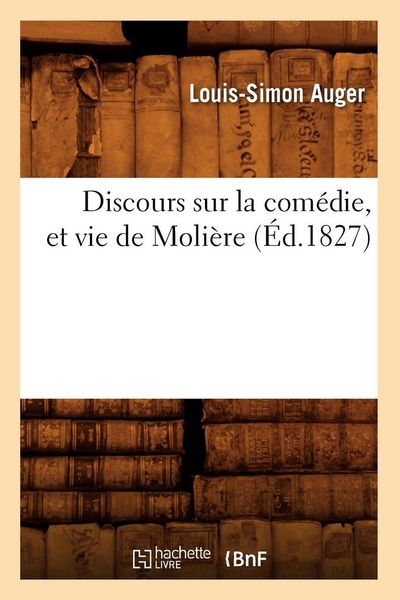 Produktbild: Discours sur la com&eacute;die, et vie de Moli&egrave;re (&Eacute;d.1827)