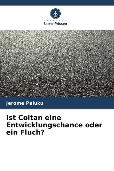 Produktbild: Ist Coltan eine Entwicklungschance oder ein Fluch?