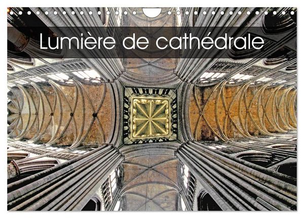 Produktbild: Lumi&egrave;re de cath&eacute;drale (Calendrier mural 2026 DIN A4 vertical), CALVENDO calendrier mensuel