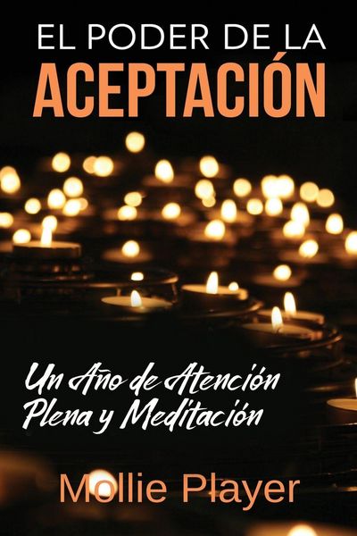 Produktbild: El Poder de la Aceptaci&oacute;n - Un A&ntilde;o de Atenci&oacute;n Plena y Meditaci&oacute;n
