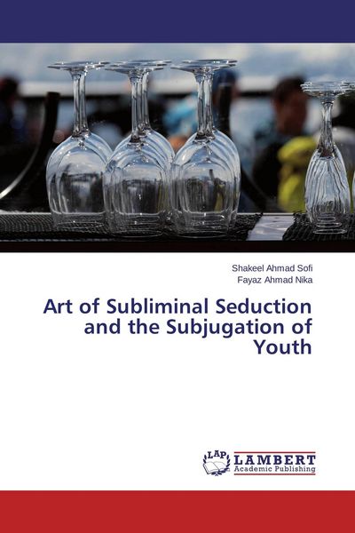 Produktbild: Art of Subliminal Seduction and the Subjugation of Youth