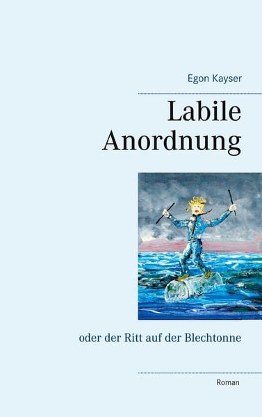 Labile Anordnung, Taschenbuch von Egon Kayser, BoD – Books on Demand, 9783751969802
