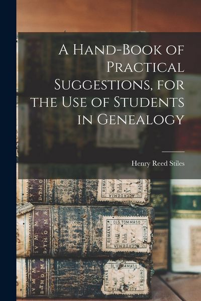 Produktbild: A Hand-book of Practical Suggestions, for the use of Students in Genealogy