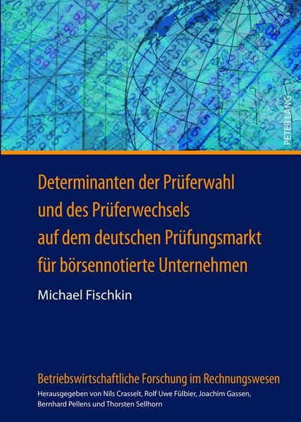 Produktbild: Determinanten der Pr&uuml;ferwahl und des Pr&uuml;ferwechsels auf dem deutschen Pr&uuml;fungsmarkt f&uuml;r b&ouml;rsennotierte Unternehmen