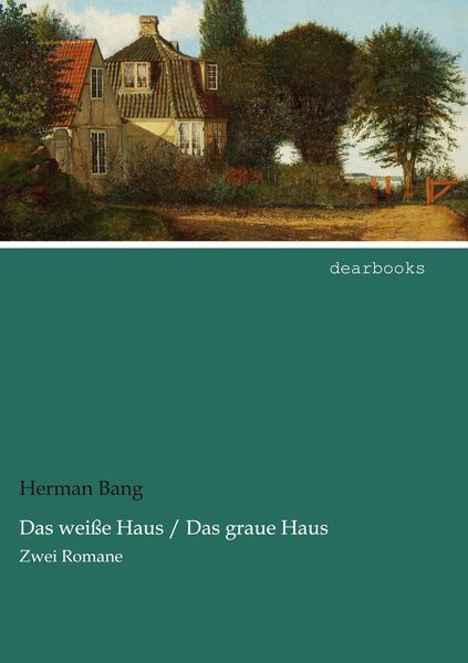 Das weiße Haus / Das graue Haus, Taschenbuch von Herman Bang, Dearbooks, 9783954558063