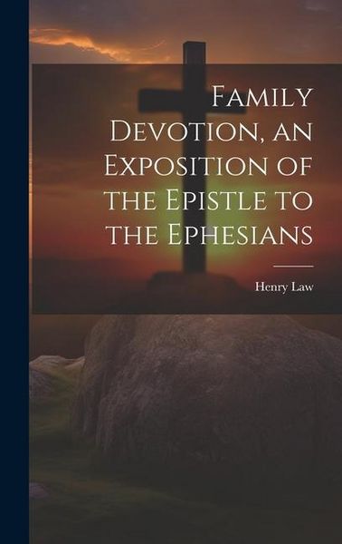 Produktbild: Family Devotion, an Exposition of the Epistle to the Ephesians