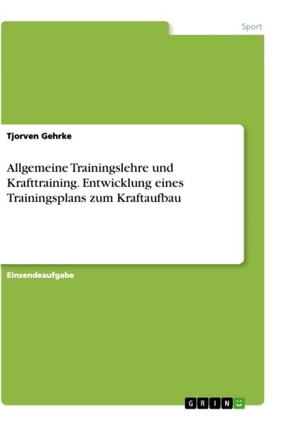 Produktbild: Allgemeine Trainingslehre und Krafttraining. Entwicklung eines Trainingsplans zum Kraftaufbau