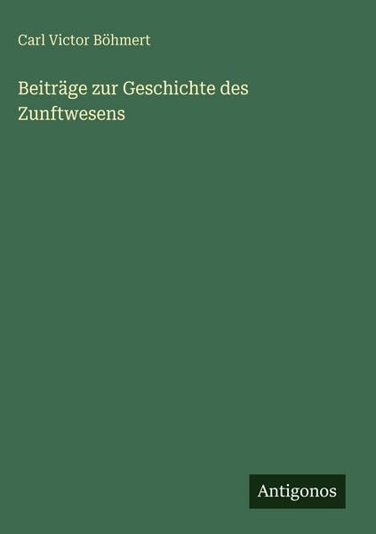 Produktbild: Beitr&auml;ge zur Geschichte des Zunftwesens