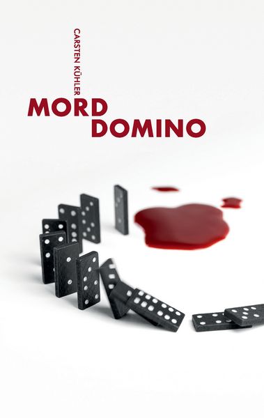 Mord-Domino, Taschenbuch von Carsten Kühler, BoD – Books on Demand, 9783744838719