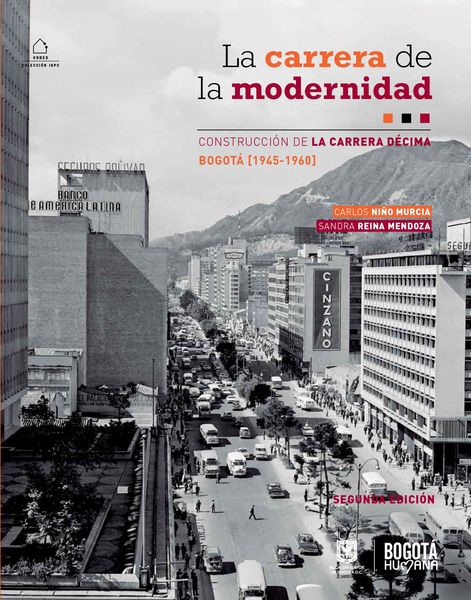 Produktbild: La Carrera de la modernidad. Construcci&oacute;n de la carrera d&eacute;cima en Bogot&aacute; (1945-1960)