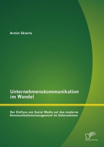 Produktbild: Unternehmenskommunikation im Wandel - Der Einfluss von Social Media auf das moderne Kommunikationsmanagement im Unternehmen