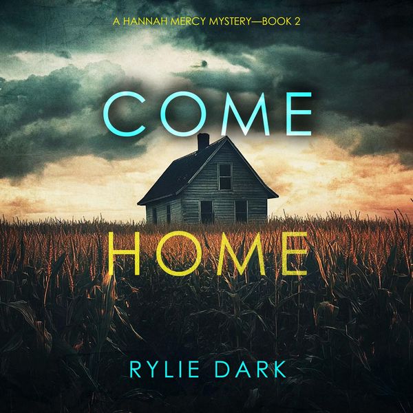 Come Home (A Hannah Mercy FBI Suspense Thriller—Book Two) - Rylie Dark, Audio, 9798341594586