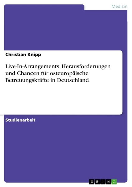 Produktbild: Live-In-Arrangements. Herausforderungen und Chancen f&uuml;r osteurop&auml;ische Betreuungskr&auml;fte in Deutschland
