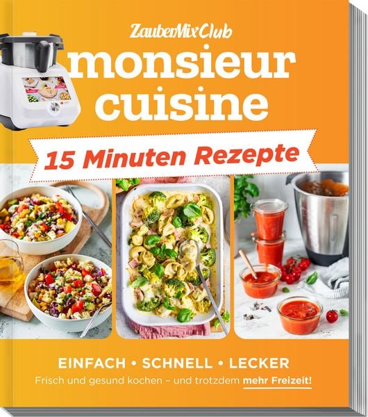 Monsieur cuisine by ZauberMix - Express-Rezepte, Taschenbuch von Redaktion ZauberMix, Falkemedia, 978-3-96417-410-9