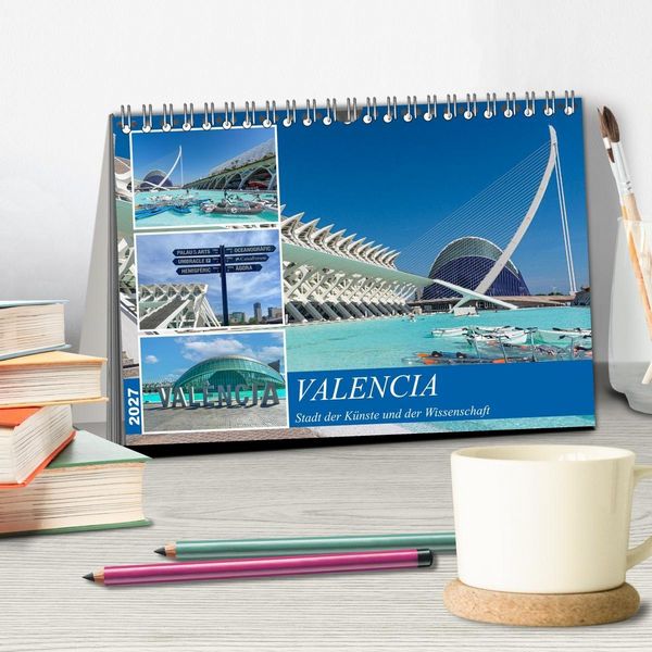Produktbild: Valencia - Stadt der K&uuml;nste und der Wissenschaft (Tischkalender 2027 DIN A5 quer), CALVENDO Monatskalender