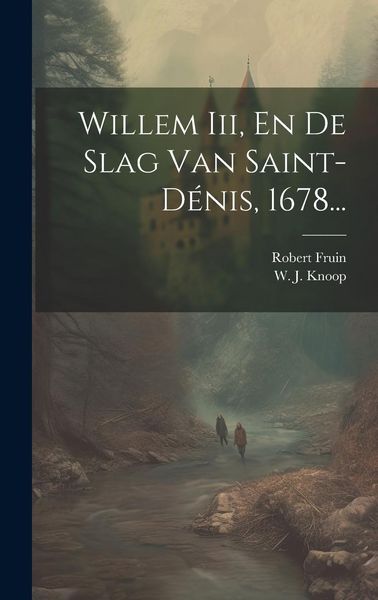 Produktbild: Willem Iii, En De Slag Van Saint-d&eacute;nis, 1678...