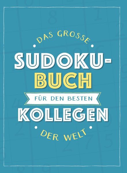 Produktbild: Das gro&szlig;e Sudoku-Buch f&uuml;r den besten Kollegen der Welt