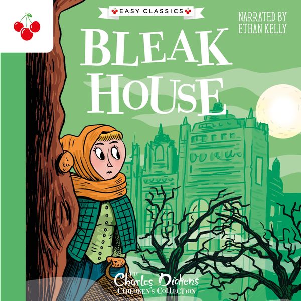 Bleak House - The Charles Dickens Children's Collection (Easy Classics) - Charles Dickens, Audio, 9781782264989