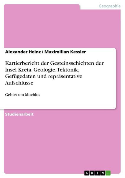 Kartierbericht der Gesteinsschichten der Insel Kreta. Geologie, Tektonik, Gefügedaten und repräsentative Aufschlüsse, Taschenbuch von Maximilian