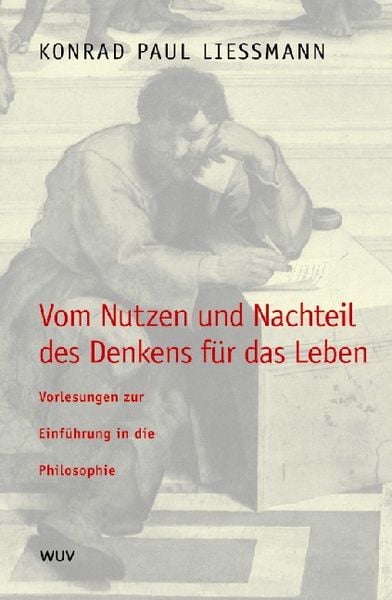 Produktbild: Vom Nutzen und Nachteil des Denkens f&uuml;r das Leben