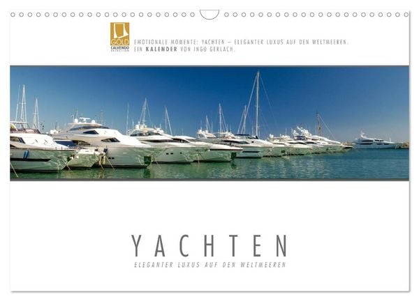 Produktbild: Emotionale Momente: Yachten - eleganter Luxus auf den Weltmeeren (Wandkalender 2026 DIN A3 quer), CALVENDO Monatskalender