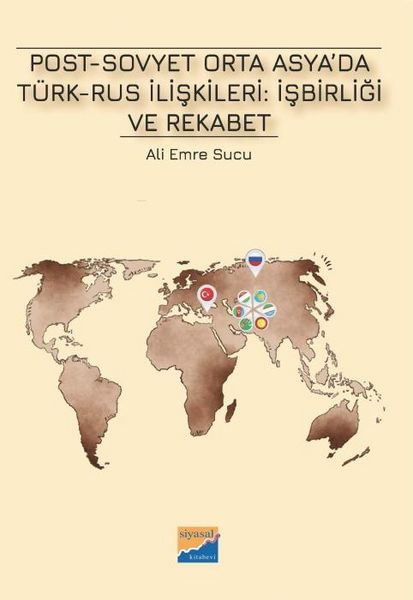 Produktbild: Post-Sovyet Orta Asyada T&uuml;rk-Rus Iliskileri Isbirligi ve Rekabet