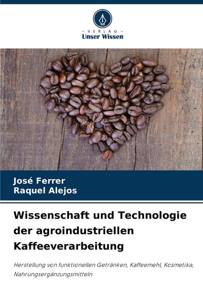 Produktbild: Wissenschaft und Technologie der agroindustriellen Kaffeeverarbeitung