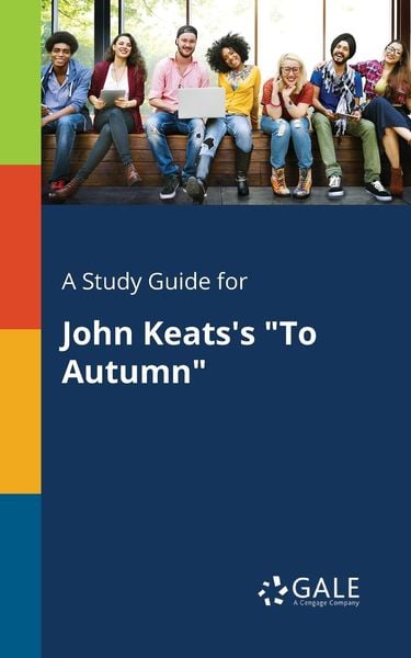 A Study Guide for John Keats's 'To Autumn'