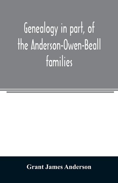 Produktbild: Genealogy in part, of the Anderson-Owen-Beall families