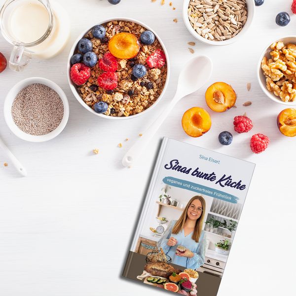Produktbild: Sinas bunte K&uuml;che - veganes und zuckerfreies Fr&uuml;hst&uuml;ck