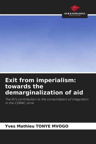 Produktbild: Exit from imperialism: towards the demarginalization of aid