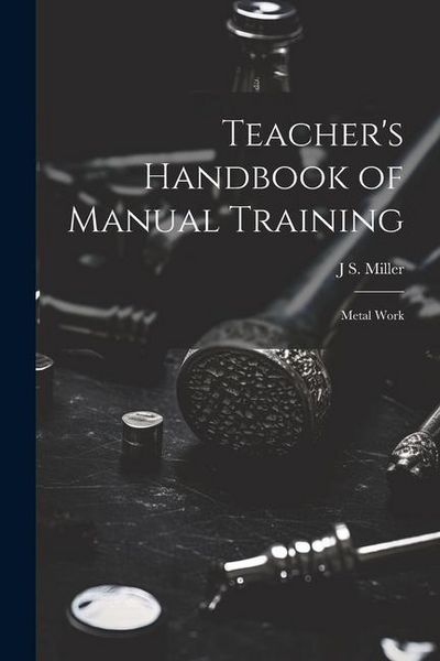 Produktbild: Teacher's Handbook of Manual Training: Metal Work