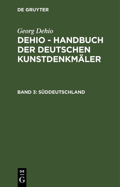 Süddeutschland, Gebundene Ausgabe von Georg Dehio , Ernst Gall, De Gruyter, 9783112357699