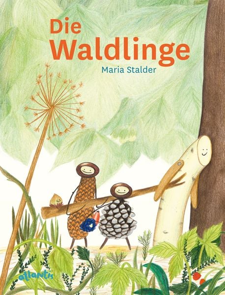 Die Waldlinge, Gebundene Ausgabe von Maria Stalder, Atlantis Kinderbuch, 9783715207940