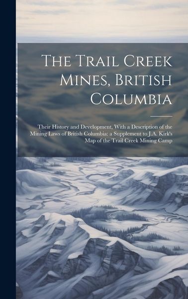 Produktbild: The Trail Creek Mines, British Columbia