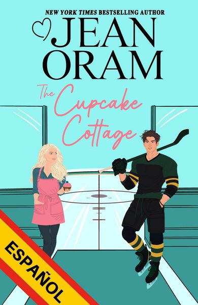 Produktbild: The Cupcake Cottage (Espa&ntilde;ol): Una historia de amor entre amigos y amantes en el hockey