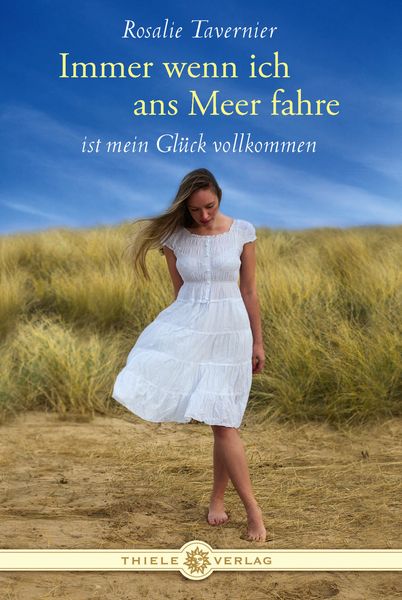 Immer wenn ich ans Meer fahre, Gebundene Ausgabe von Rosalie Tavernier, Thiele Verlag
