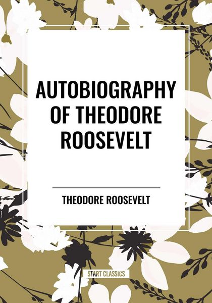 Produktbild: Autobiography of Theodore Roosevelt