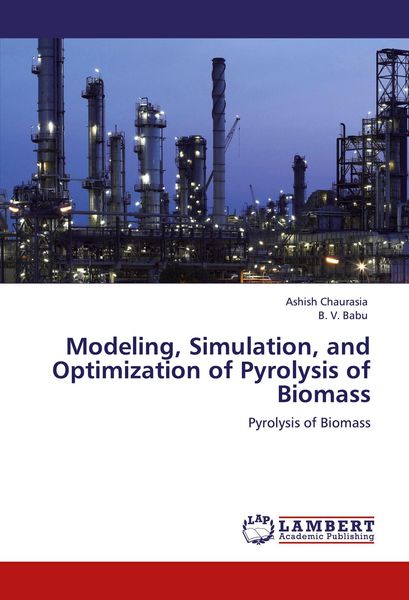 Produktbild: Modeling, Simulation, and Optimization of Pyrolysis of Biomass