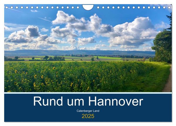 Rund um Hannover: Calenberger Land (Wandkalender 2025 DIN A4 quer), CALVENDO Monatskalender