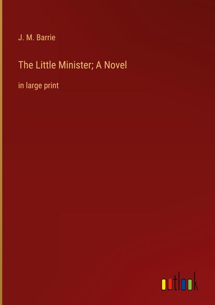 Produktbild: The Little Minister; A Novel