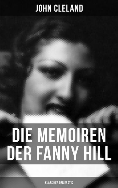Produktbild: Die Memoiren der Fanny Hill (Klassiker der Erotik)