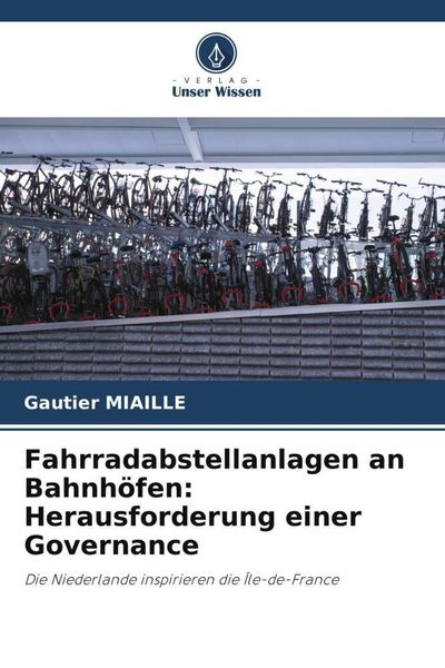 Produktbild: Fahrradabstellanlagen an Bahnh&ouml;fen: Herausforderung einer Governance