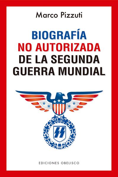 Produktbild: Biograf&iacute;a no autorizada de la segunda guerra mundial