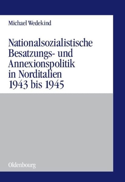 Produktbild: Nationalsozialistische Besatzungs- und Annexionspolitik in Norditalien 1943 bis 1945
